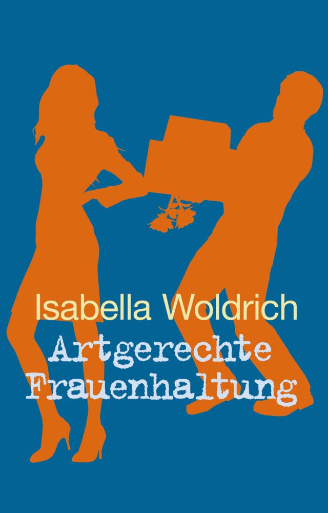 Artgerechte Frauenhaltung Humour & Satire