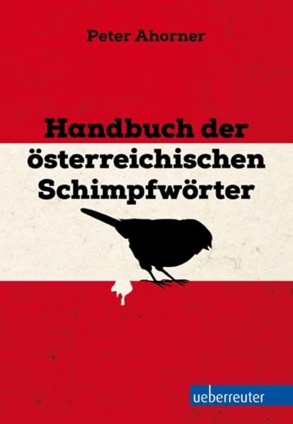 Handbuch der österreichischen Schimpfwörter Humour & Satire