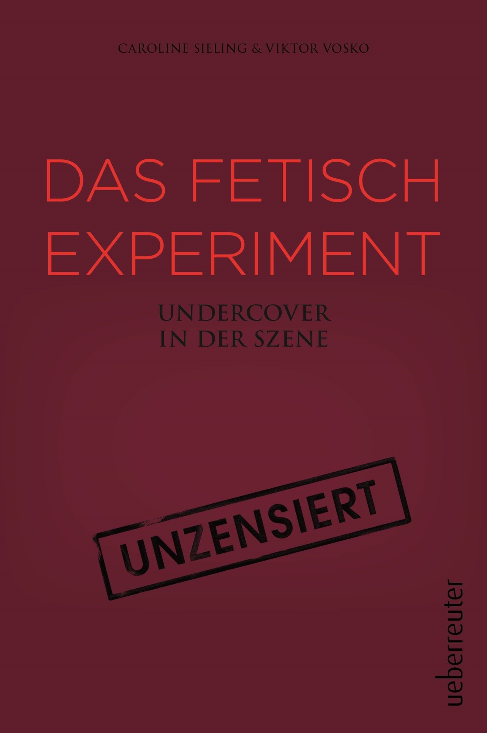 Das Fetisch-Experiment: Undercover in der Szene Social Sciences