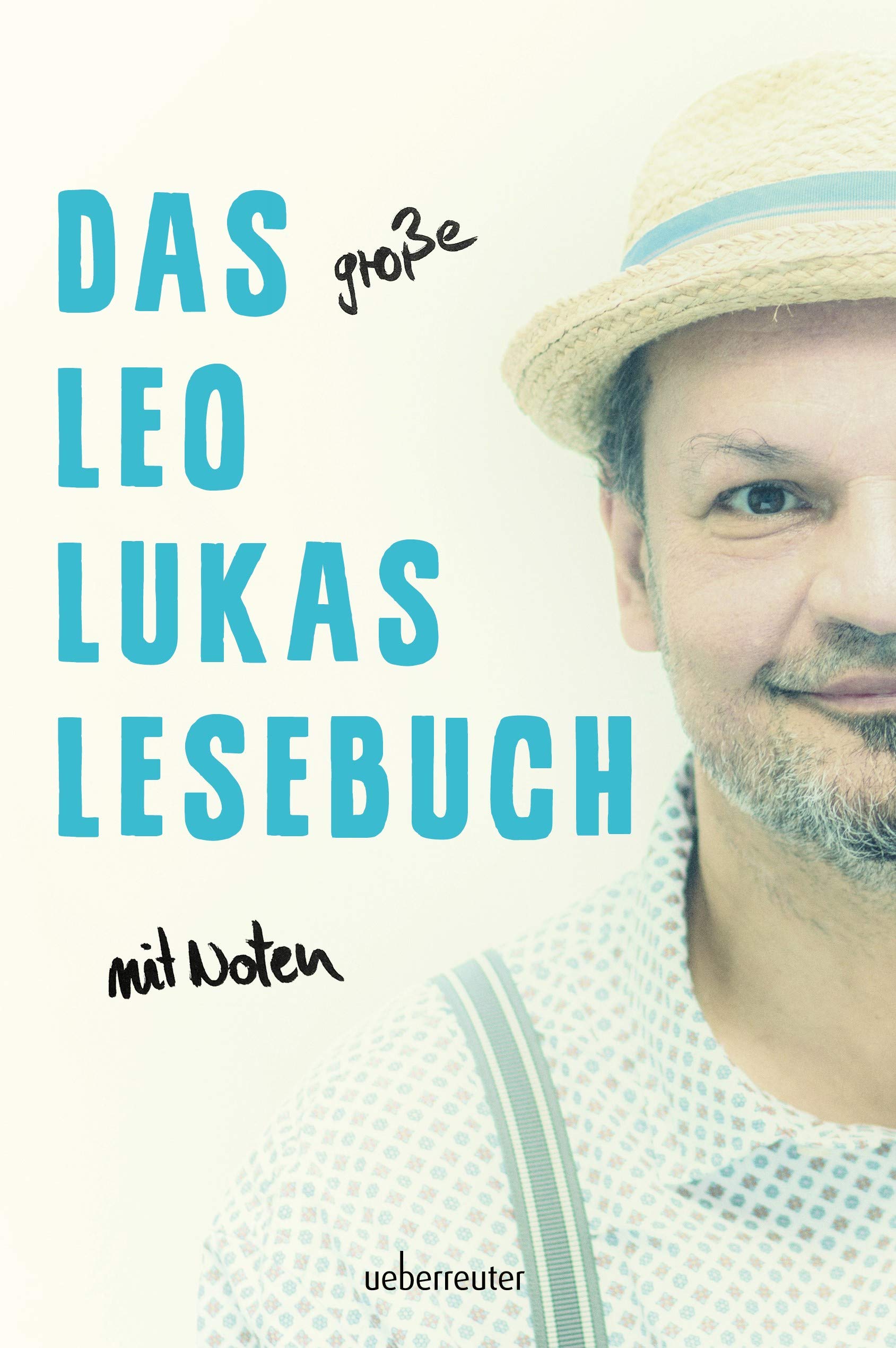 Das große Leo Lukas Lesebuch Humour & Satire