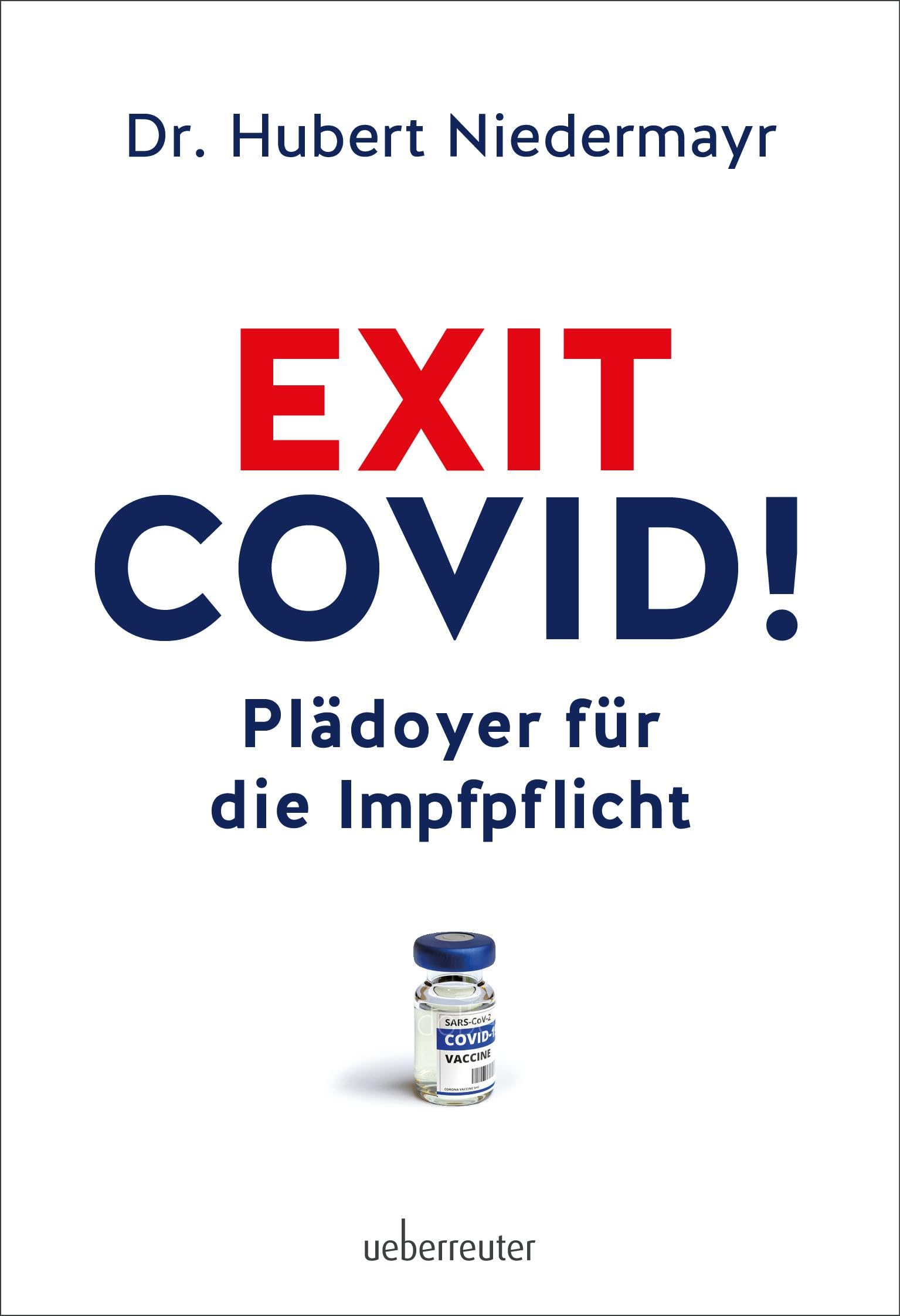 Exit Covid!: Plädoyer für die Impfpflicht Medicine