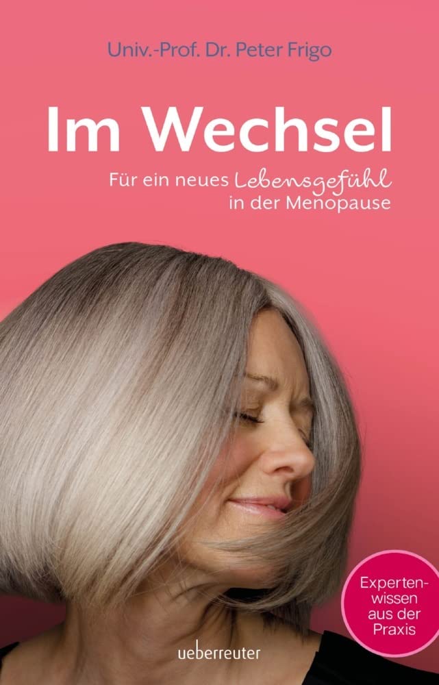 Im Wechsel: Für ein neues Lebensgefühl in der Menopause. Gut durch die Wechseljahre. Was wirklich hilft bei Gefühlschaos, Schweißausbrüchen, ... und Schlafstörungen – mit Expertise erklärt Health, Nutrition & Fitness