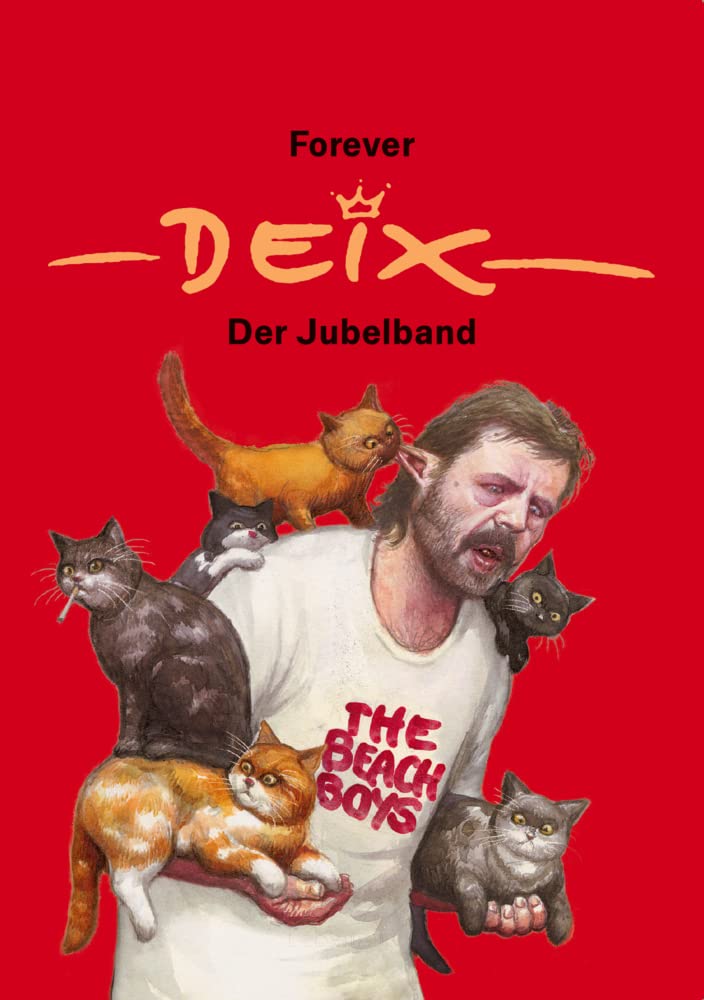Forever Deix - der Jubelband; Reprint der Liebhaberausgabe mit Comicstrips aus seiner Jugend, Cartoons und den besten Zeichnungen aus vier Jahrzehnten: Reprint zum 75. Geburtstag Manga