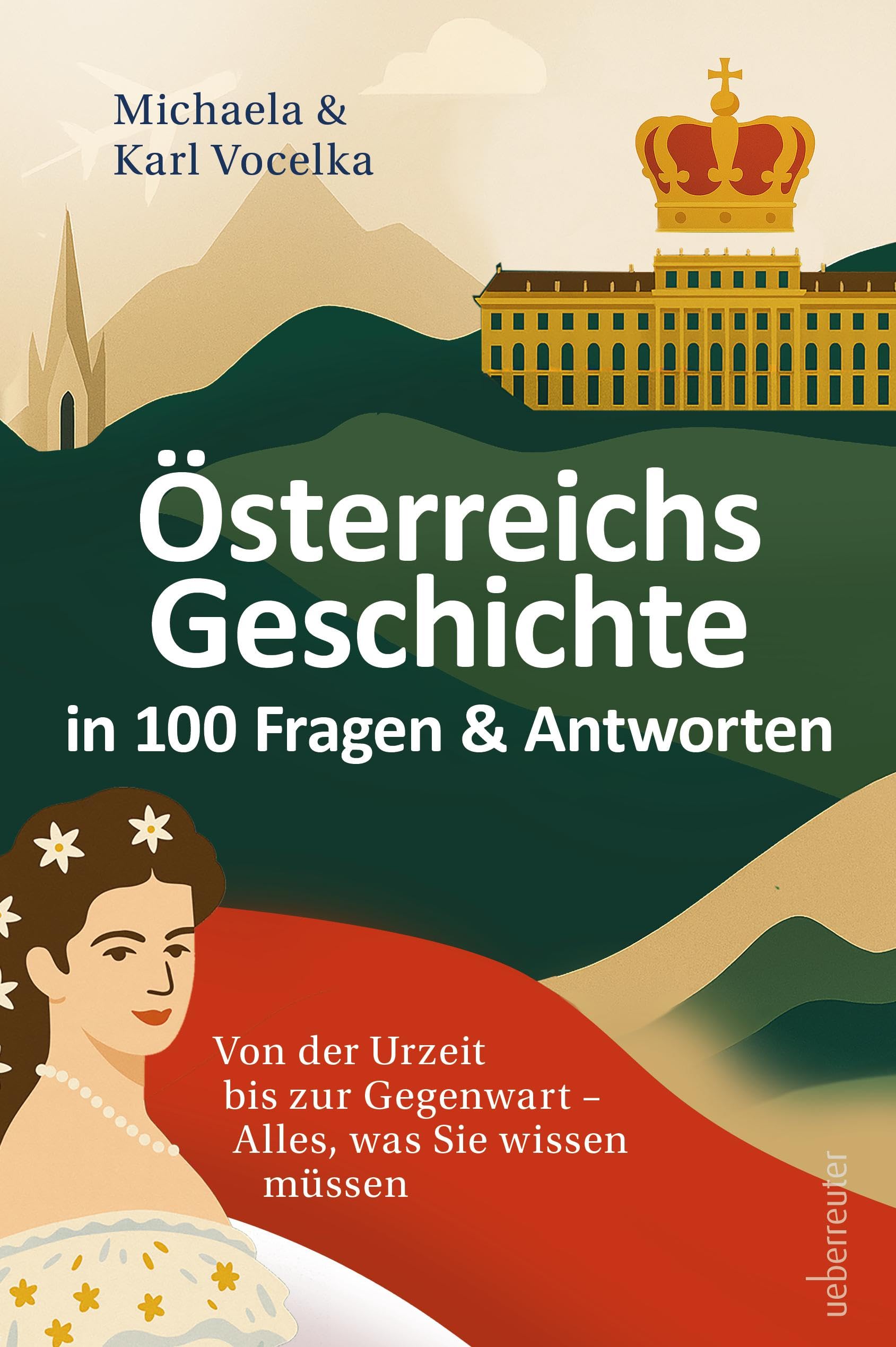 Österreichs Geschichte in 100 Fragen & Antworten Politics & History