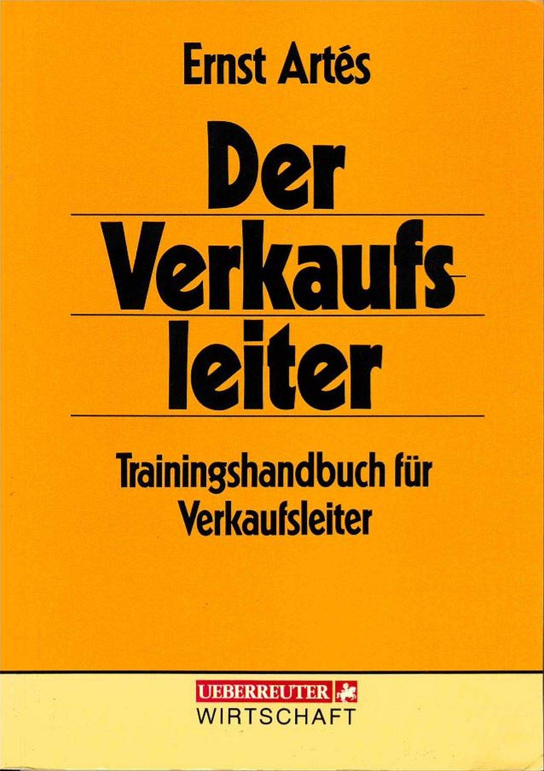 Der Verkaufsleiter: Trainingshandbuch für Verkaufsleiter Business, Finance & Career