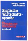 Englische Wirtschaftssprache: Übungen zur Grammatik. Band 1: Angabenteil. Band 2: Lösungsteil Books