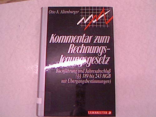 Kommentar zum Rechnungslegungsgesetz: Buchführung und Jahresabschluss (§§ 189 bis 243 HGB mit Übergangsbestimmungen) Business, Finance & Career