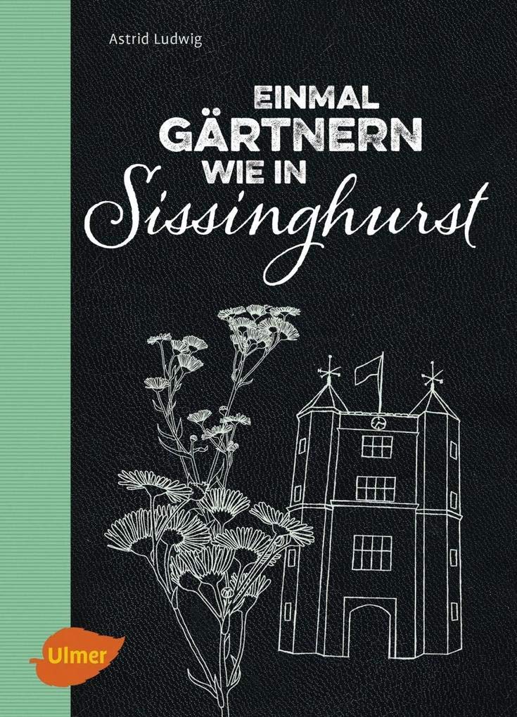 Einmal gärtnern wie in Sissinghurst Garden & Plants