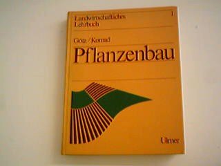 Pflanzenbau. (=Landwirtschaftliches Lehrbuch; 1). Mit 189 Abb., 9 Farbtafeln und 106 Tabellen. Books