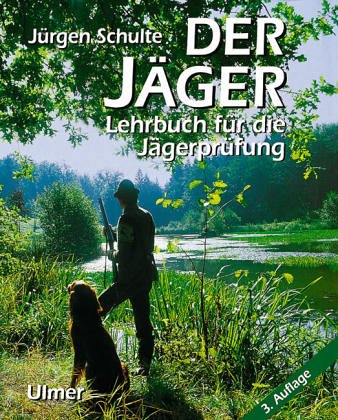 Der Jäger: Lehrbuch für die Jägerprüfung Books