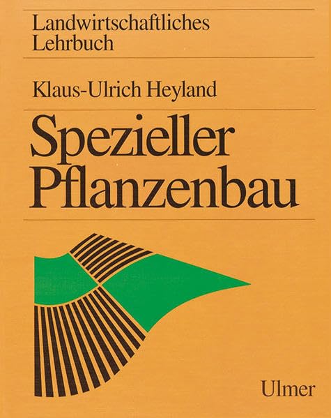 Landwirtschaftliches Lehrbuch, 6 Bde., Spezieller Pflanzenbau: Unter Mitarb. v. Bartsch, C. / Frauen, M. / Kaul, H.-P. / Kraume, S. / v. Kessel, ... Lütke, E. / Müller, A. / Putz, B. / Vömmel, A Garden & Plants