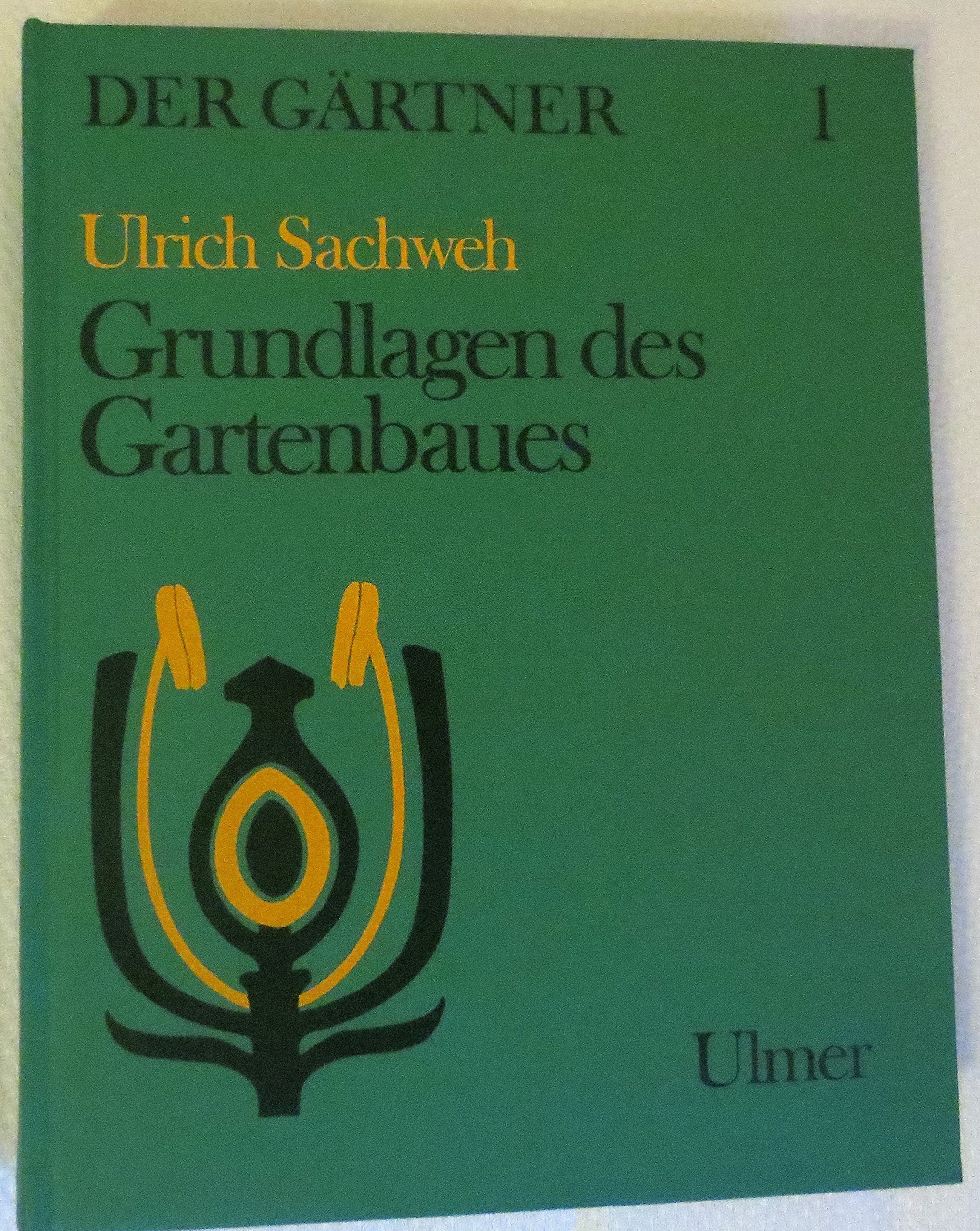 Der Gärtner 1 Grundlagen des Gartenbaues Business, Finance & Career
