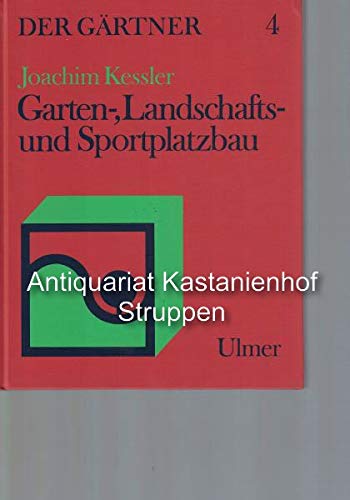 Der Gärtner, Band 4: Garten-, Landschafts- und Sportplatzbau Leisure, Home & Garden