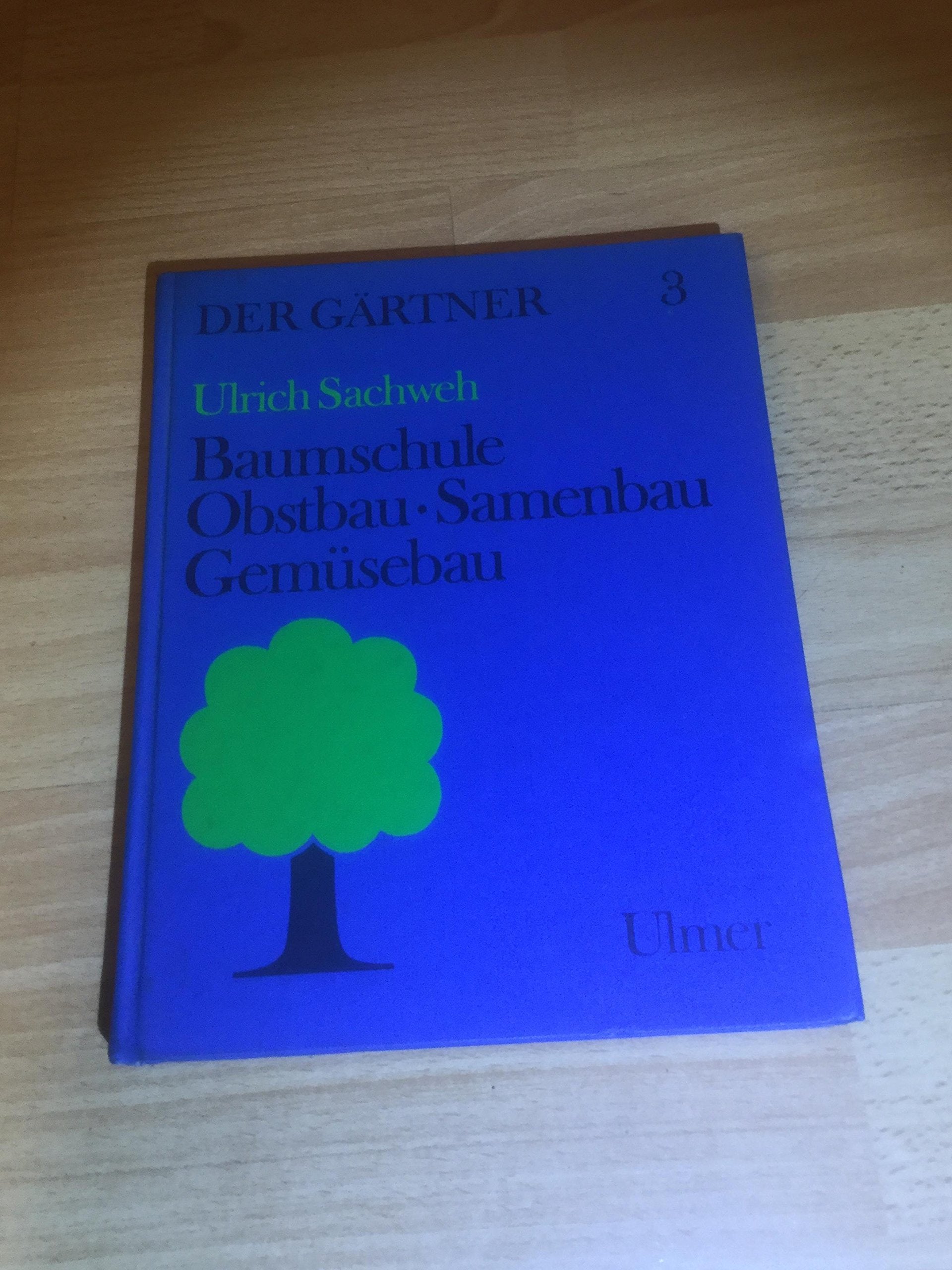 Der Gärtner 3. Baumschule, Obstbau, Samenbau, Gemüsebau Business, Finance & Career