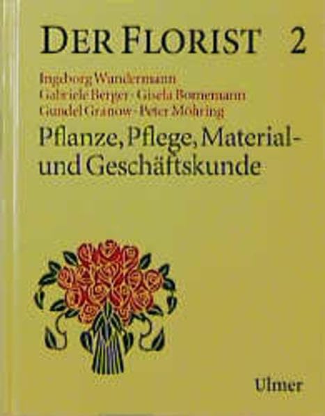 Der Florist, Bd.2, Pflanze, Pflege, Material- und Geschäftskunde Study Guides