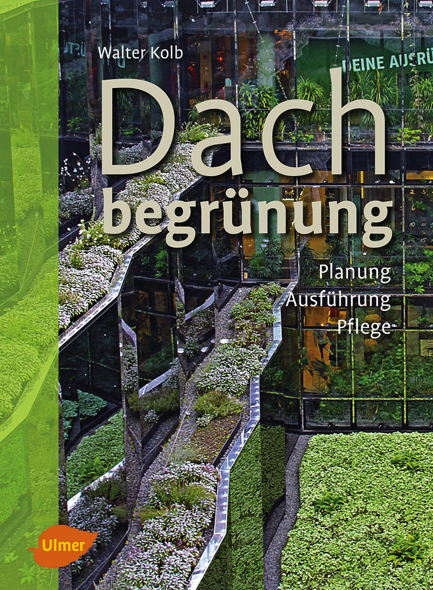 Dachbegrünung: Planung, Ausführung, Pflege Architecture