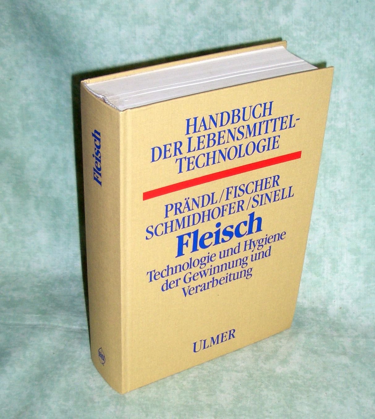 Fleisch: Technologie und Hygiene der Gewinnung und Verarbeitung (Handbuch der Lebensmitteltechnologie) Business & Technology
