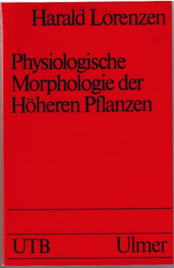 Physiologische Morphologie der höheren Pflanzen (UTB S (Small-Format): Uni-Taschenbücher) Leisure, Home & Garden
