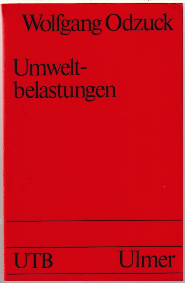 Umweltbelastungen: Belastete Ökosysteme (UTB S (Small-Format): Uni-Taschenbücher) Natural Sciences
