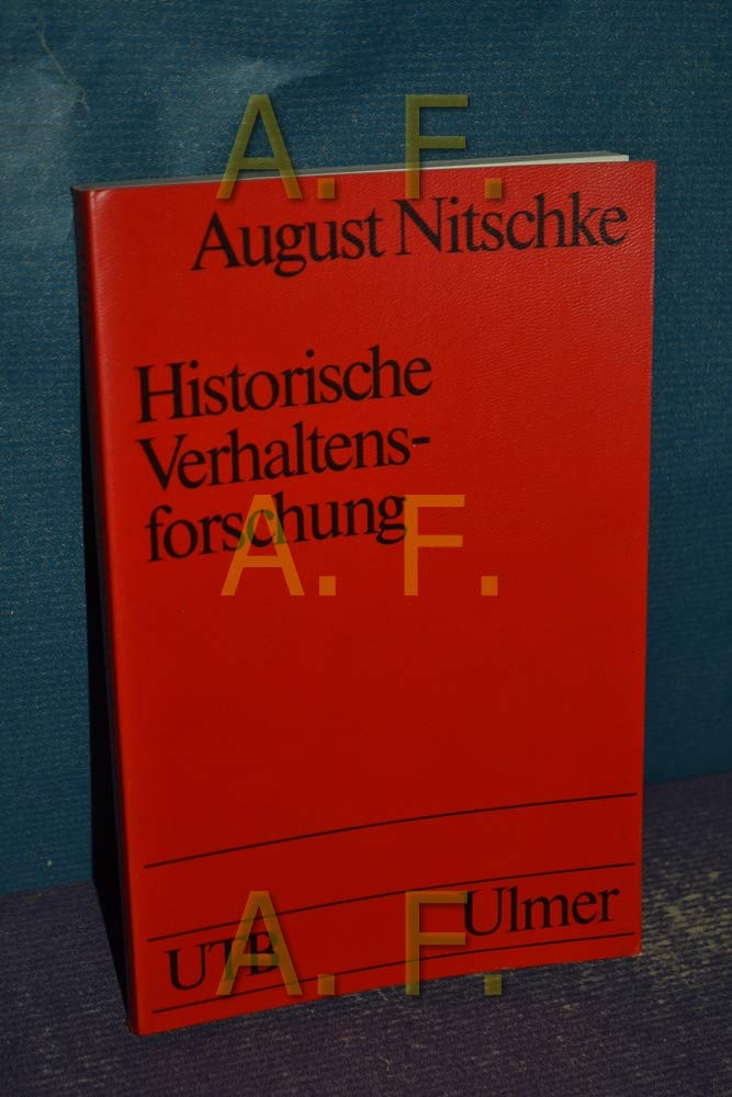 Historische Verhaltensforschung: Analysen gesellschaftlicher Verhaltensweisen. Ein Arbeitsbuch (UTB S (Small-Format): Uni-Taschenbücher) Natural Sciences