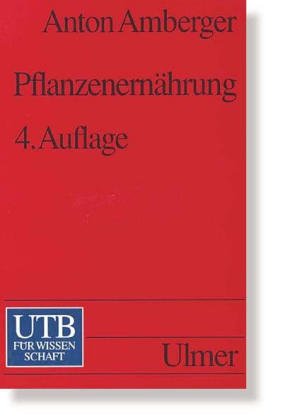 Pflanzenernährung. Ökologische und physiologische Grundlagen. Dynamik und Stoffwechsel der Nährelemente (UTB für Wissenschaft/Uni-Taschenbücher, 846) Books