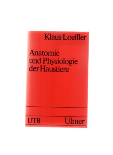Anatomie und Physiologie der Haustiere (UTB S (Small-Format): Uni-Taschenbücher) Medicine