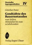 Geschichte des deutschen Bauernstandes vom frühen Mittelalter bis zum 19. Jahrhundert. Books