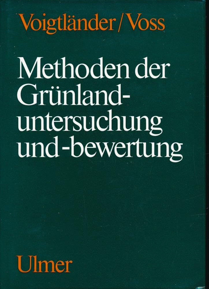Methoden der Grünlanduntersuchung und -bewertung. Grünland, Feldfutter, Rasen Natural Sciences