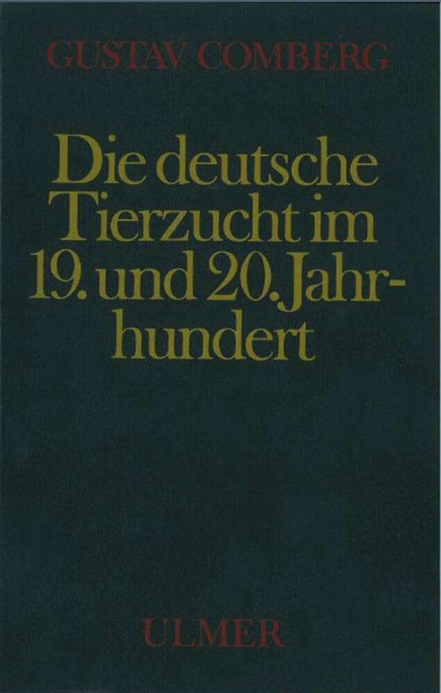 Die deutsche Tierzucht im 19. und 20. Jahrhundert: Mit Beitr. v. Becker, Max / Kunze, Eberhard / Lochmann, Ernst-Heinrich / Winkel, Harald Leisure, Home & Garden
