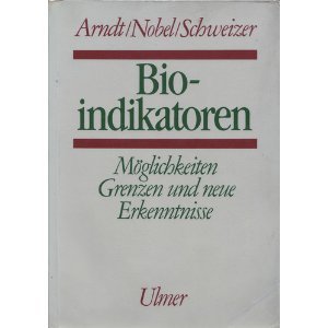 Bioindikatoren: Möglichkeiten, Grenzen und neue Erkenntnisse Business & Technology