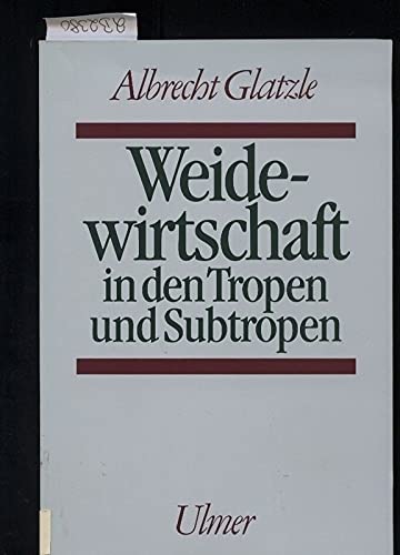 Weidewirtschaft in den Tropen und Subtropen Natural Sciences