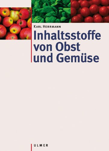 Inhaltsstoffe von Obst und Gemüse: Nährwerttabellen von Lebensmitteln Natural Sciences