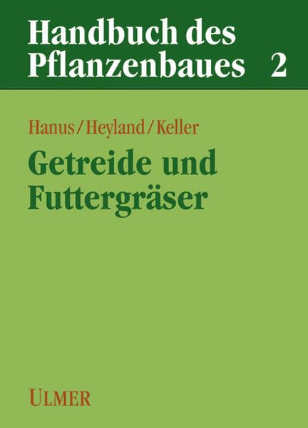 Handbuch des Pflanzenbaues: Handbuch des Pflanzenbaus 2 - Getreide und Futtergräser Leisure, Home & Garden