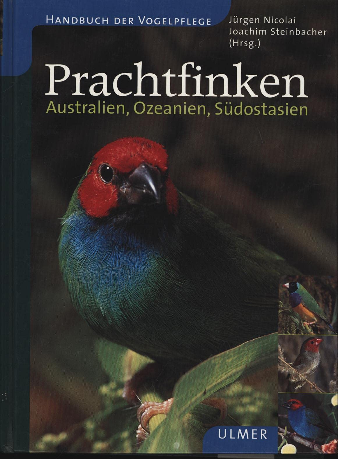 Prachtfinken: Australien, Ozeanien, Südostasien (Handbuch der Vogelpflege) Pets