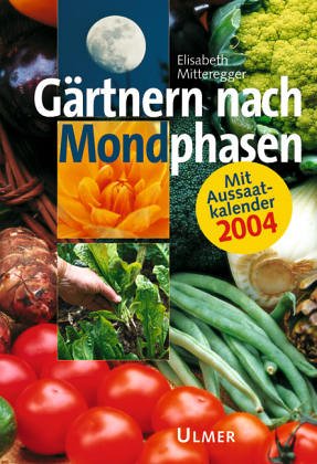 Gärtnern nach Mondphasen. Mit Aussaatkalender 2002 Garden & Plants