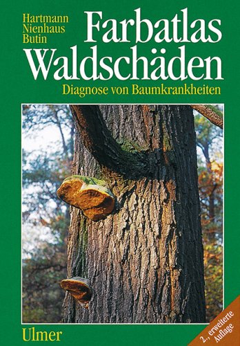 Farbatlas Waldschäden: Diagnose von Baumkrankheiten Natural Sciences