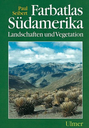 Farbatlas Südamerika: Landschaften und Vegetation Leisure, Home & Garden