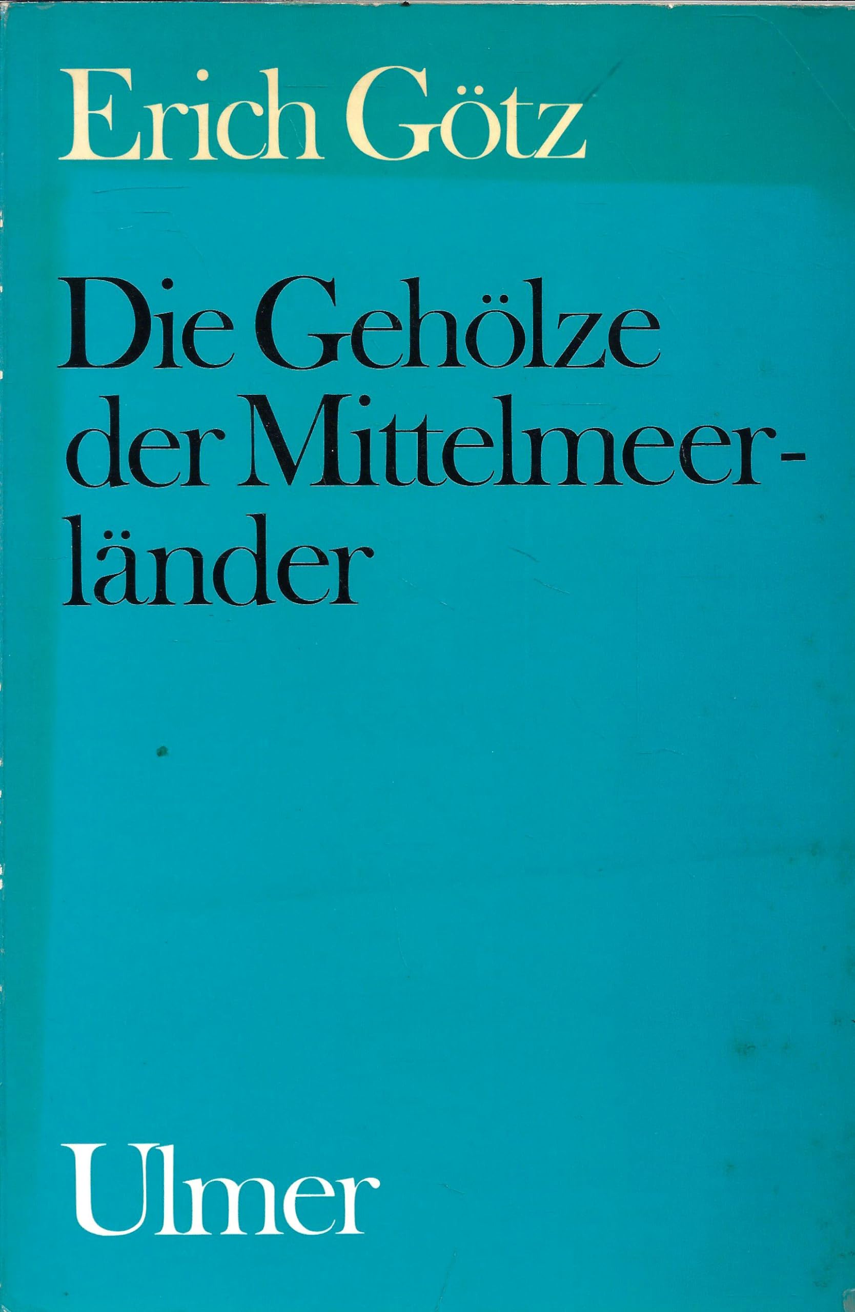 Die Gehölze der Mittelmeerländer.: Ein Bestimmungsbuch nach Blattmerkmalen. Business & Technology