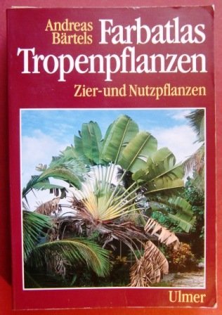 Farbatlas Tropenpflanzen: Zier- und Nutzpflanzen Natural Sciences