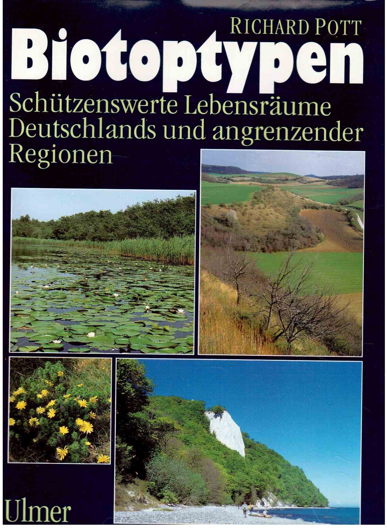 Biotoptypen: Schützenswerte Lebensräume Deutschlands und angrenzender Regionen Natural Sciences