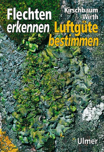 Flechten erkennen - Luftgüte bestimmen Natural Sciences