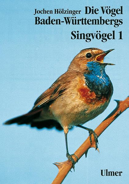 Die Vögel Baden-Württembergs. (Avifauna Baden-Württembergs): Die Vögel Baden-Württembergs, 7 Bde. in Tl.-Bdn., Bd.3/1, Singvögel: Passeriformes - ... - Sylviidae (Zweigsänger) (Grundlagenwerke) Natural Sciences