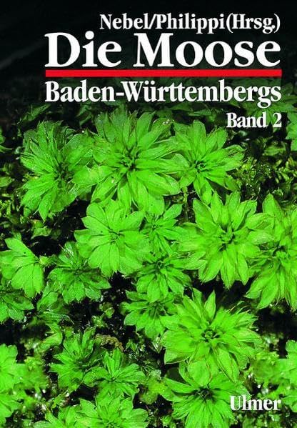 Die Moose Baden-Württembergs, Bd.2, Bryophytina II, Schistostegales bis Hypnobryales: Gipfelfrüchtige Laubmoose II und seitenfrüchtige Laubmoose (Grundlagenwerke) Leisure, Home & Garden