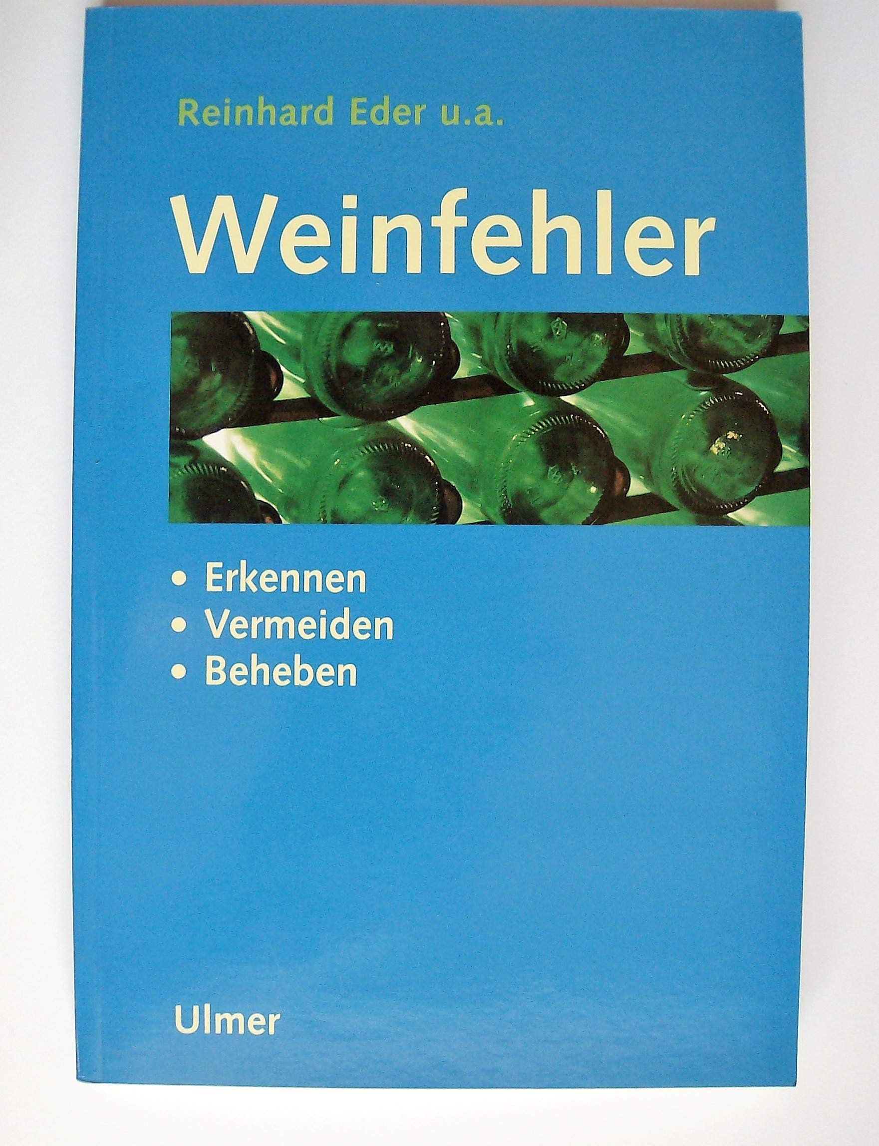 Weinfehler: Erkennen - Vermeiden - Beheben Cooking & Enjoying