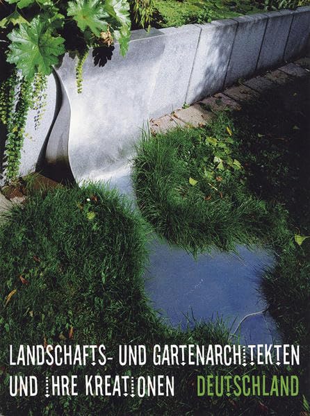 Landschafts- und Gartenarchitekten und ihre Kreationen - Deutschland Architecture