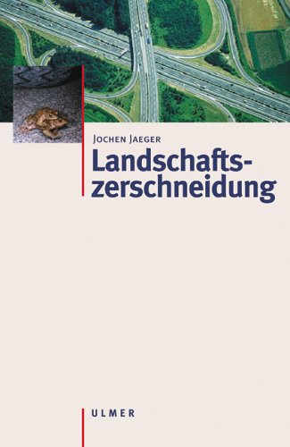 Landschaftszerschneidung: Eine transdisziplinäre Studie gemäss dem Konzept der Umweltgefährdung Architecture