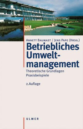 Betriebliches Umweltmanagement. Theoretische Grundlagen, Praxisbeispiele (Livre en allemand) book