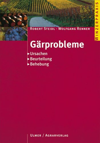 Gärprobleme. Ursachen, Beurteilung, Behebung (Winzerpraxis) Natural Sciences