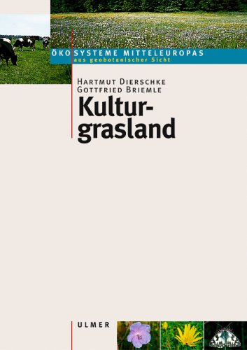 Kulturgrasland: Wiesen, Weiden und verwandte Staudenfluren (Ökosysteme Mitteleuropas aus geobotanischer Sicht) Leisure, Home & Garden