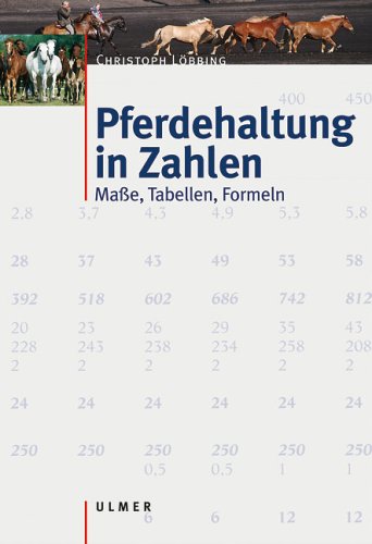 Pferdehaltung in Zahlen: Masse, Tabellen, Formeln Medicine